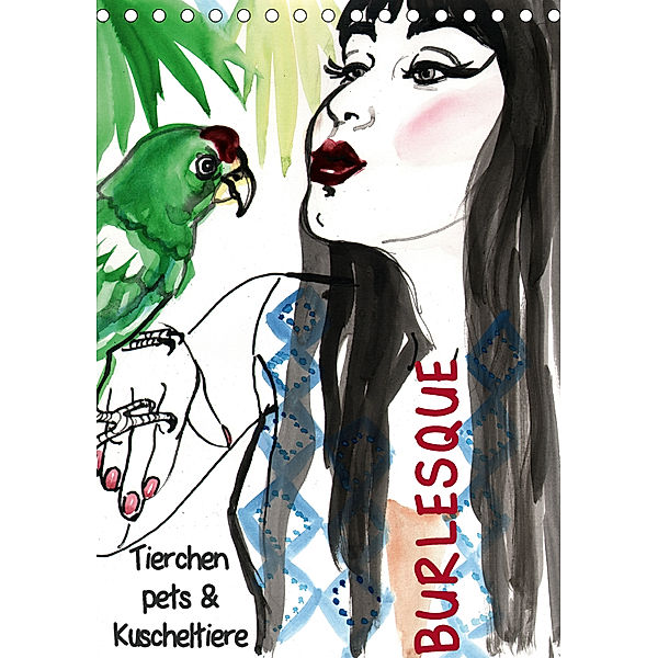 Burlesque Tierchen, pets & Kuscheltiere (Tischkalender 2019 DIN A5 hoch), Sara Horwath