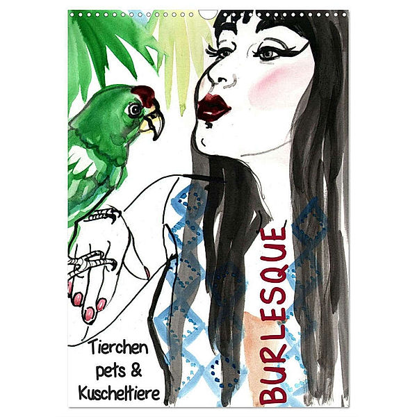 Burlesque Tierchen, pets & Kuscheltiere (Wandkalender 2024 DIN A3 hoch), CALVENDO Monatskalender, Sara Horwath
