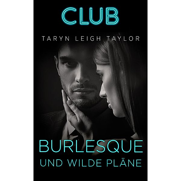 Burlesque und wilde Pläne, Taryn Leigh Taylor