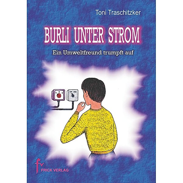 Burli unter Strom, Toni Traschitzker