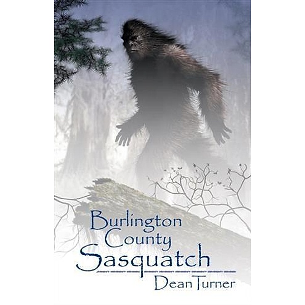 Burlington County Sasquatch, George Dean Turner