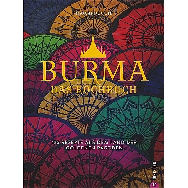 Burma. Das Kochbuch, Naomi Duguid