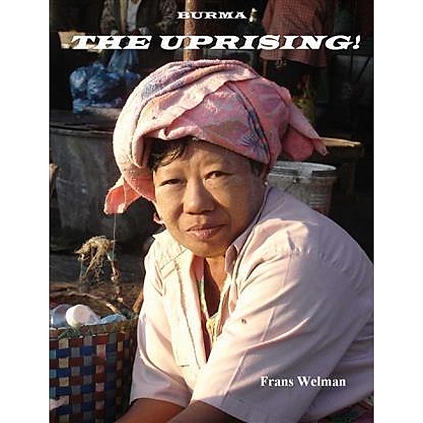 Burma: The Uprising / booksmango, Frans Welman