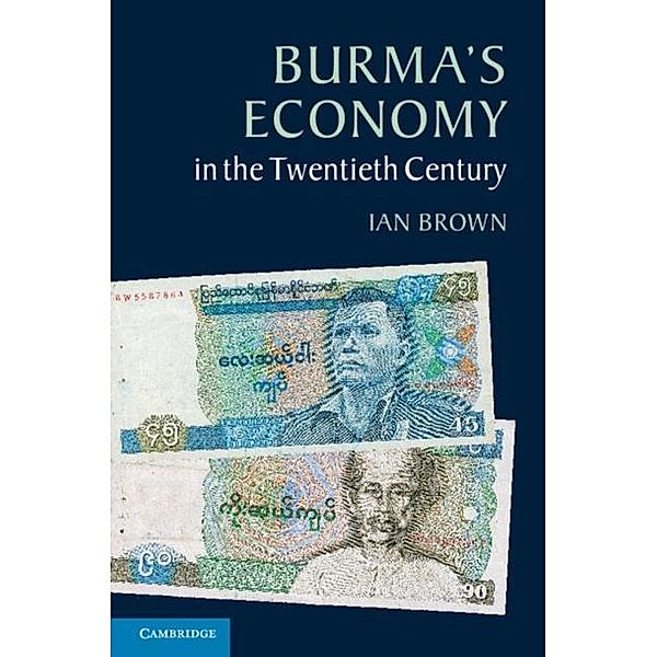 Burma's Economy in the Twentieth Century, Ian Brown