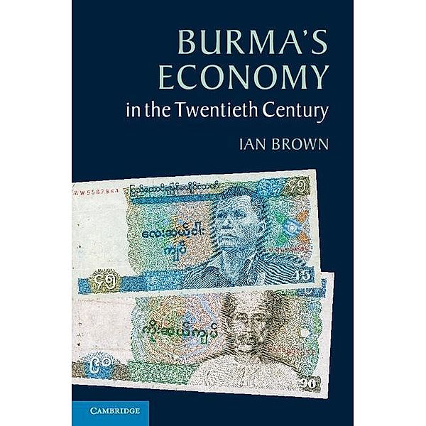 Burma's Economy in the Twentieth Century, Ian Brown