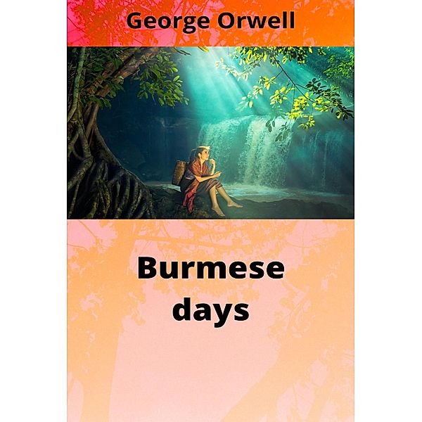 Burmese days, George Orwell