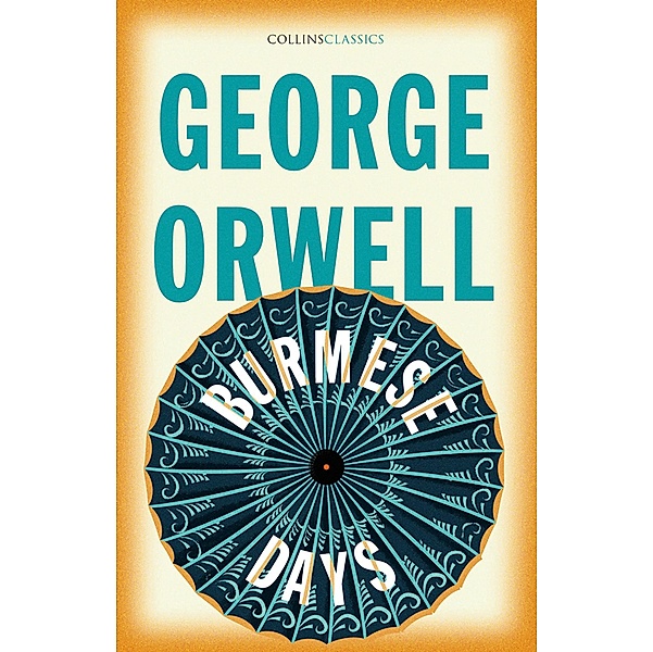 Burmese Days / Collins Classics, George Orwell