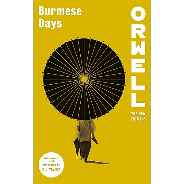 Burmese Days / Orwell: The New Editions, George Orwell