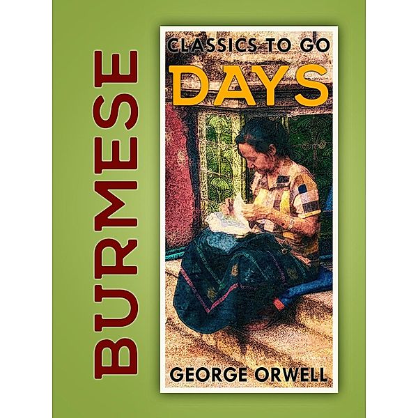 Burmese Days / Otbebookpublishing, George Orwell