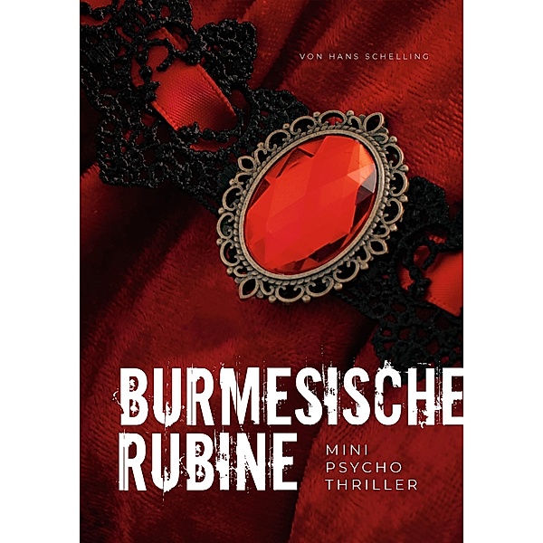 Burmesische Rubine, Hans Schelling