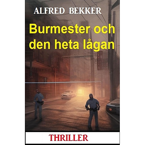 Burmester och den heta lågan: Thriller, Alfred Bekker