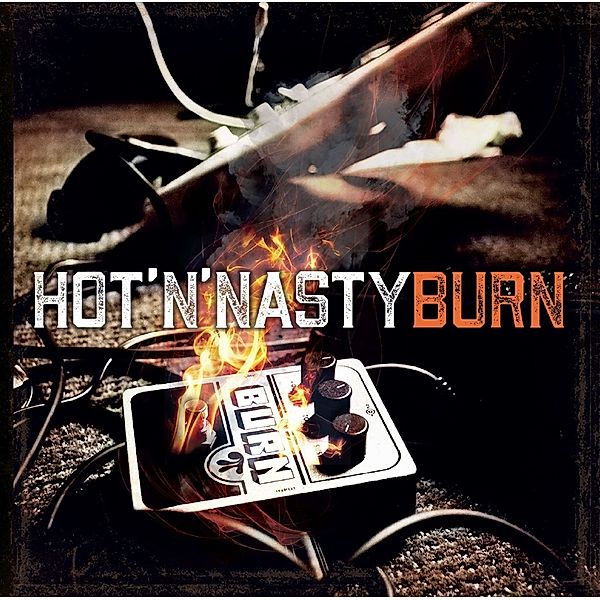 Burn, Hot'n'Nasty