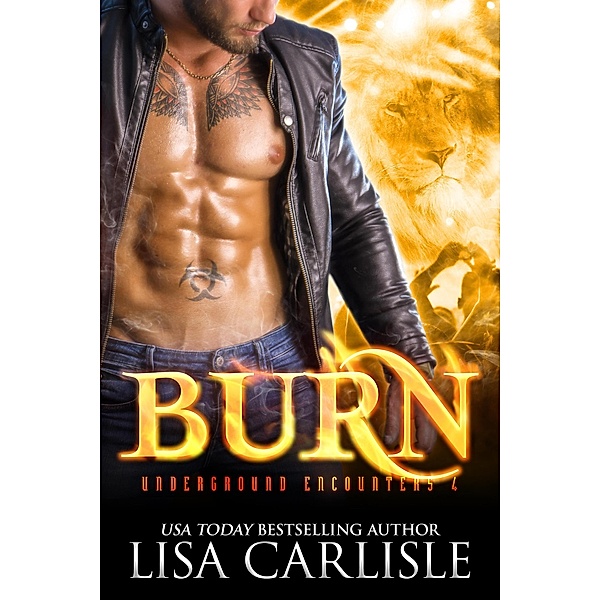 BURN: a shifter vs vampire enemies-to-lovers romance (Underground Encounters, #4) / Underground Encounters, Lisa Carlisle