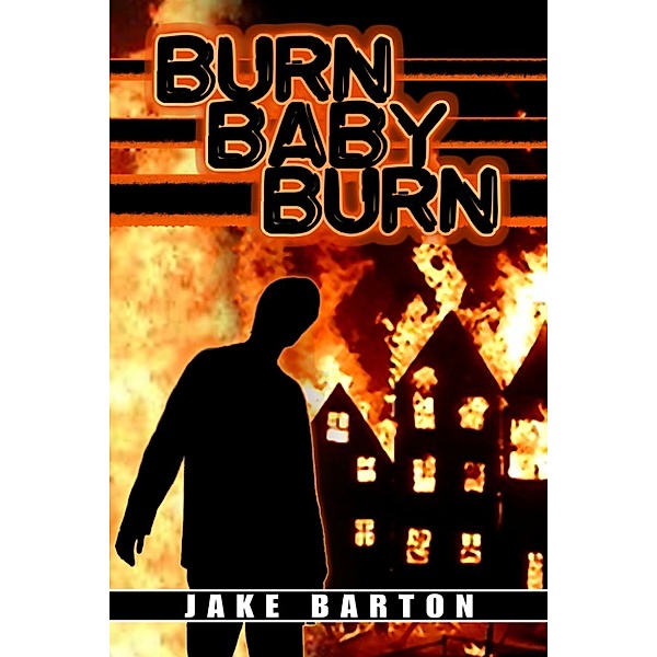 Burn, Baby, Burn, Jake Barton