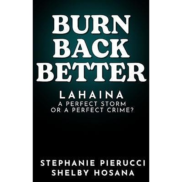 Burn Back Better - Lahaina, Stephanie Pierucci