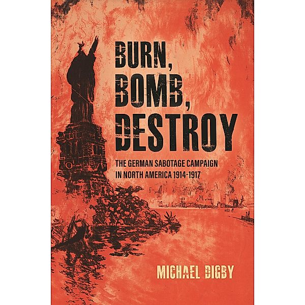 Burn, Bomb, Destroy, Digby Michael Digby