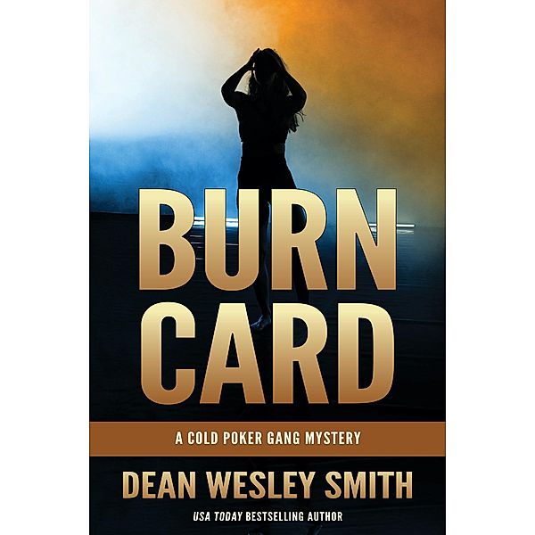 Burn Card: A Cold Poker Gang Mystery / Cold Poker Gang, Dean Wesley Smith