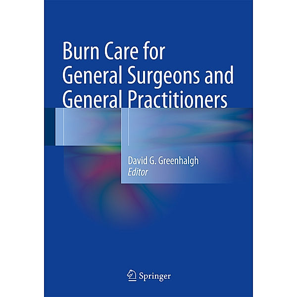 Burn Care for General Surgeons and General Practitioners