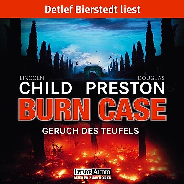Burn Case (ungekürzt), Douglas Preston, Lincoln Child