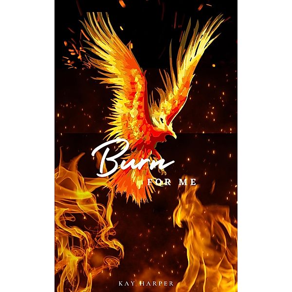 Burn for Me (The Fae Chronicles, #1) / The Fae Chronicles, Kay Harper