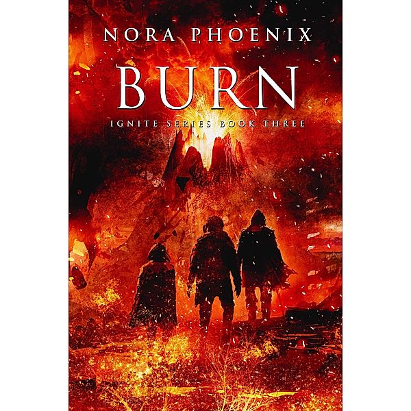 Burn (Ignite, #3) / Ignite, Nora Phoenix