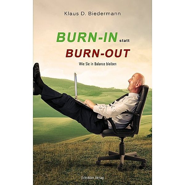 Burn-In statt Burn-Out, Klaus D. Biedermann
