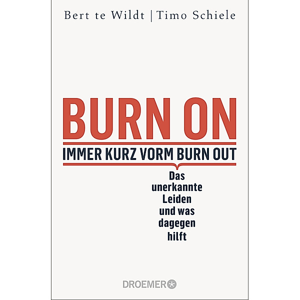 Burn On: Immer kurz vorm Burn Out, Bert te Wildt, Timo Schiele