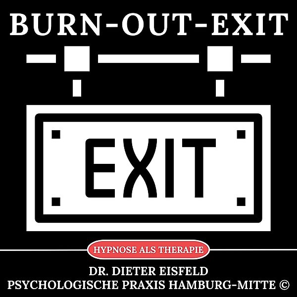 Burn-Out-Exit, Dr. Dieter Eisfeld