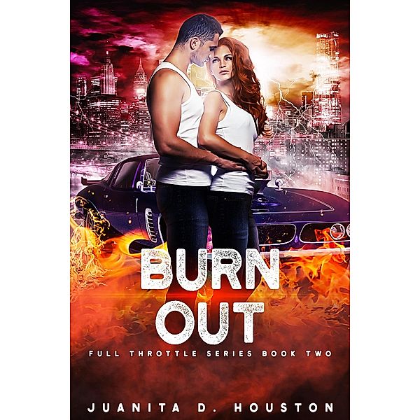 Burn Out (Full Throttle) / Full Throttle, Juanita D. Houston