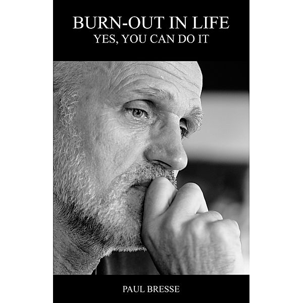Burn out in Life !, Paul Bresse