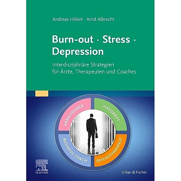 Burn-out - Stress - Depression, Andreas Hillert, Arnd Albrecht