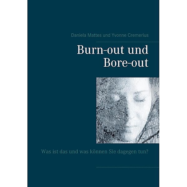 Burn-out und Bore-out, Daniela Mattes, Yvonne Cremerius