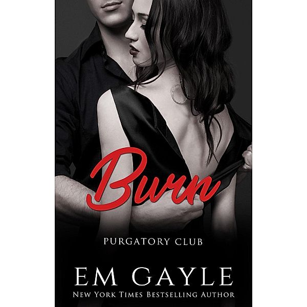 BURN (Purgatory Club, #4), E. M. Gayle