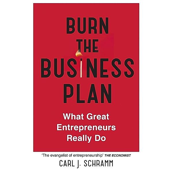 Burn The Business Plan, Carl J. Schramm