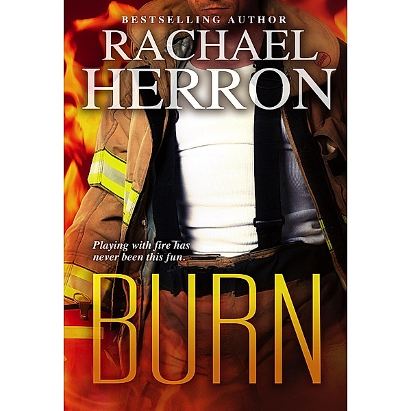 Burn (The Firefighters of Darling Bay, #2) / The Firefighters of Darling Bay, Rachael Herron