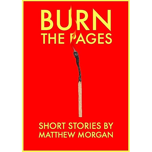 Burn the Pages, Matthew Morgan