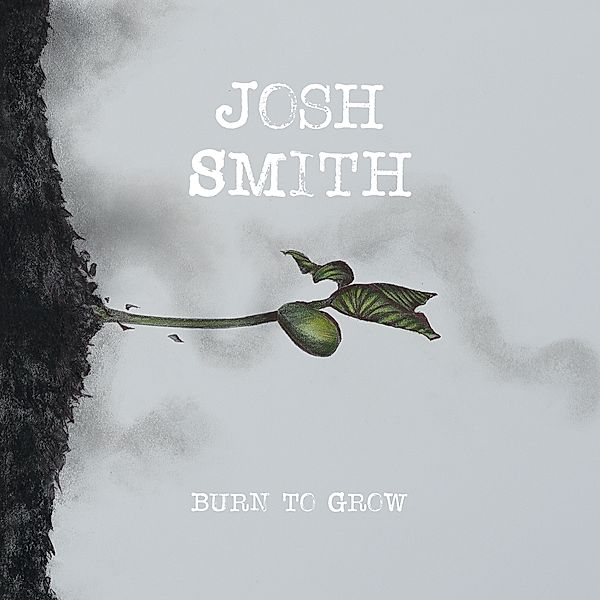Burn To Grow, Josh Smith