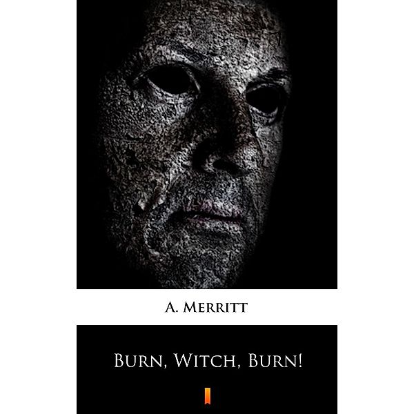 Burn, Witch, Burn!, A. Merritt