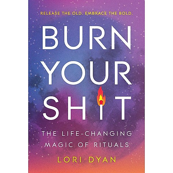 Burn Your Sh*t, Lori Dyan