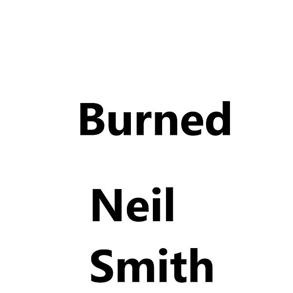 Burned, Neil Smith