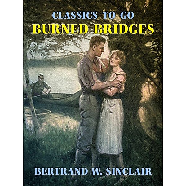Burned Bridges, Bertrand W. Sinclair