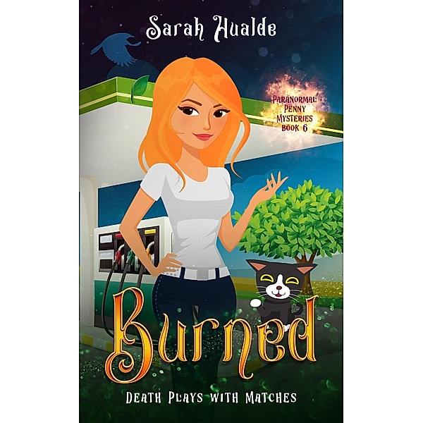 Burned (Paranormal Penny Mysteries, #6) / Paranormal Penny Mysteries, Sarah Hualde