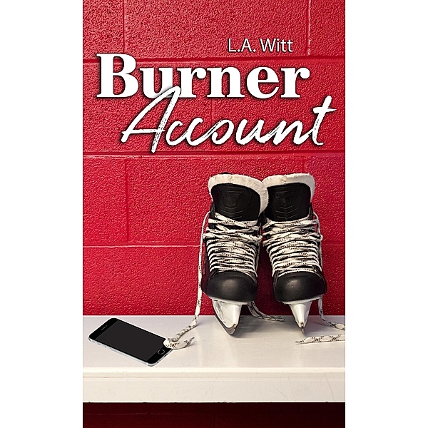 Burner Account, L. A. Witt