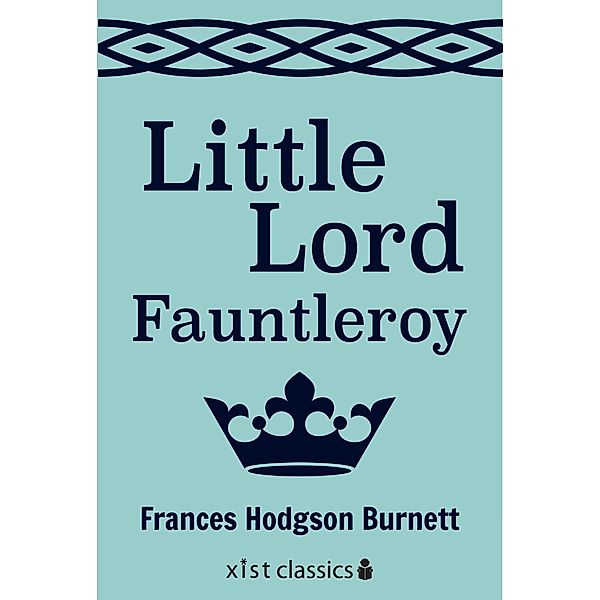 Burnett, F: Little Lord Fauntleroy, Frances Hodgson Burnett