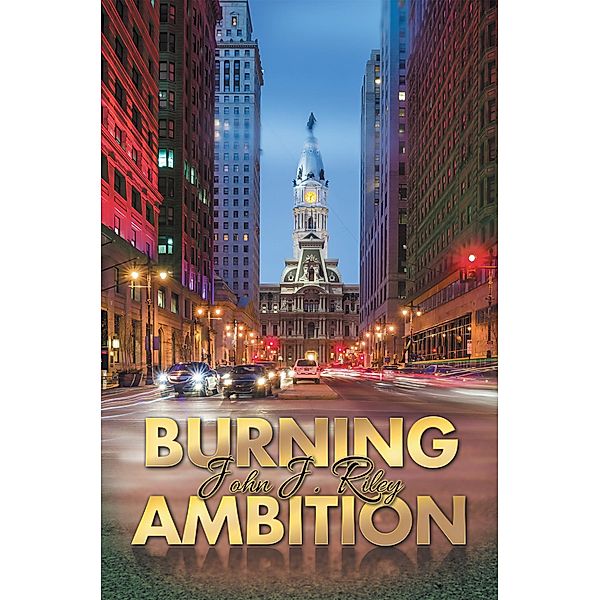 Burning Ambition, John J. Riley