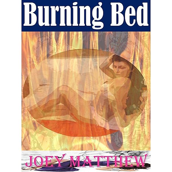 Burning Bed / Joey Matthew, Joey Matthew