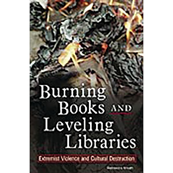 Burning Books and Leveling Libraries, Rebecca Knuth