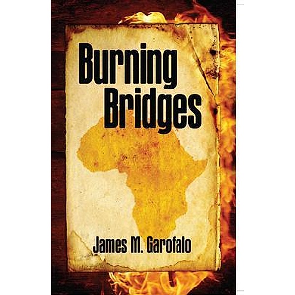 Burning Bridges, James M. Garofalo