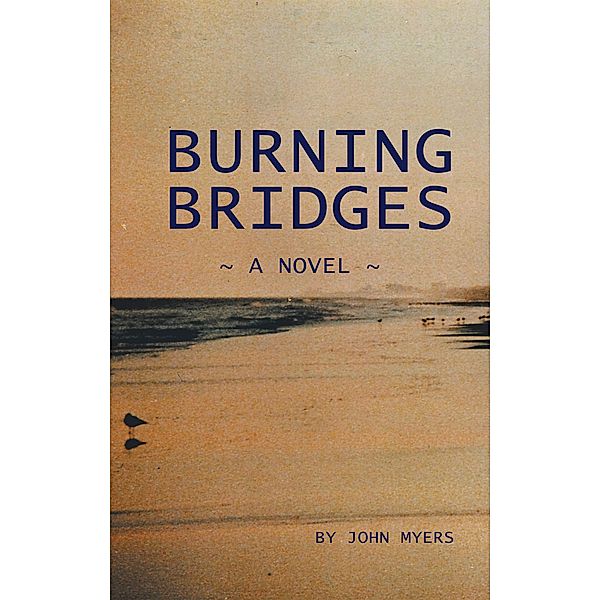 Burning Bridges, John Myers