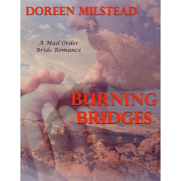 Burning Bridges - a Mail Order Bride Romance, Doreen Milstead